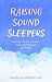 Raising Sound Sleepers by Adam Blanning