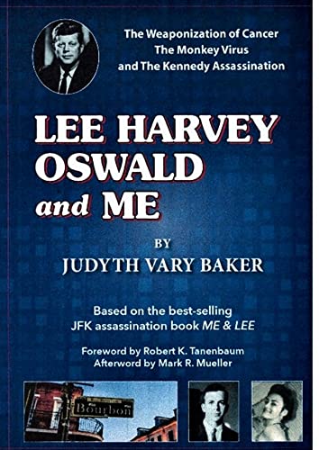 Lee Harvey Oswald and Me - The Weaponization of Cancer, The Monkey Virus and the Kennedy Assassination (Hardcover)