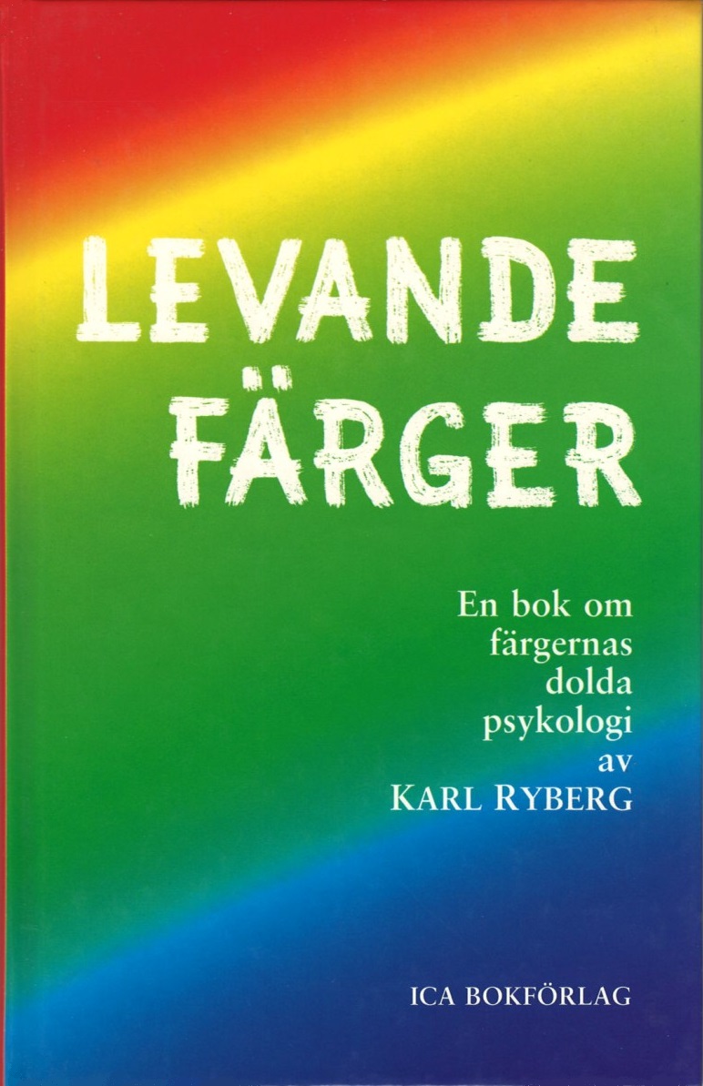 Levande färger : En bok om färgernas dolda psykologi