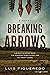 Breaking Arrows (Pierce Evangelista Thrillers Book 2)