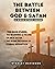 The Battle Between God & Satan  by Stanley Davidson