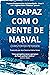 O Rapaz com o Dente de Narval: Pessoas Desaparecidas da Gronelândia, #1 (Portuguese Edition)