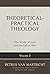 Theoretical Practical Theology Vol. 3: The Works of God and the Fall of Man