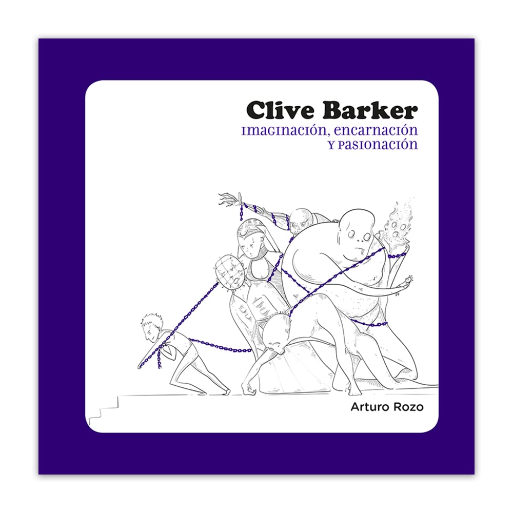Clive Barker: imaginación, encarnación y pasionación