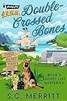 Double-Crossed Bones (Bucket List Mysteries #3) Double-Crossed Bones (Bucket List Mysteries #3)