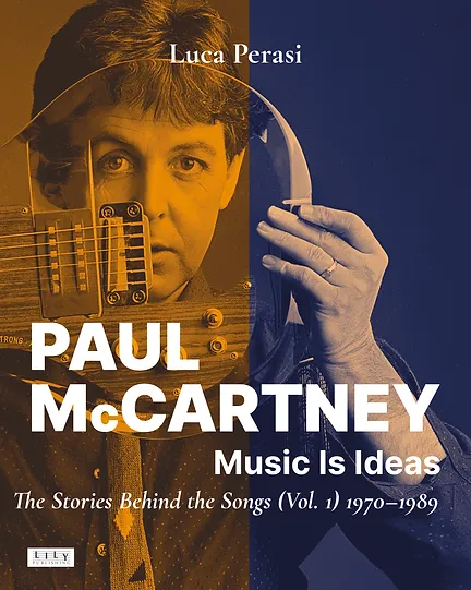 Paul McCartney: Music Is ideas - The Stories Behind the Songs (Vol. 1), 1970-1989