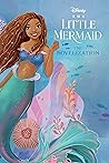 The Little Mermaid Live Action Novelization by Faith Noelle