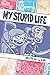 My Stupid Life