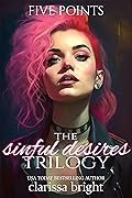 Five Points: The Sinful Desires Trilogy