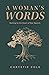 A Woman's Words: Getting To...