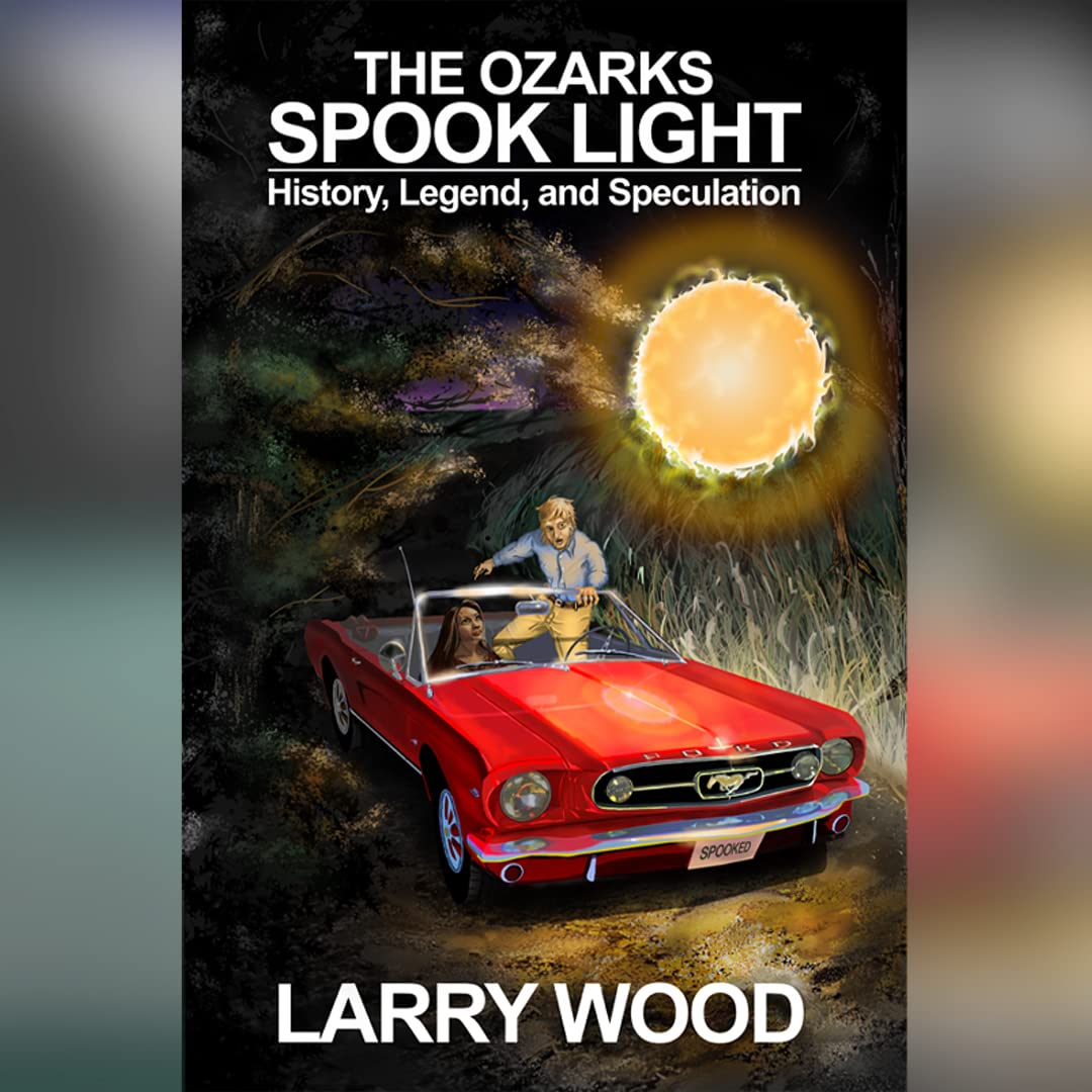The Ozarks Spook Light: History, Legend, and Speculation (Kindle Edition)