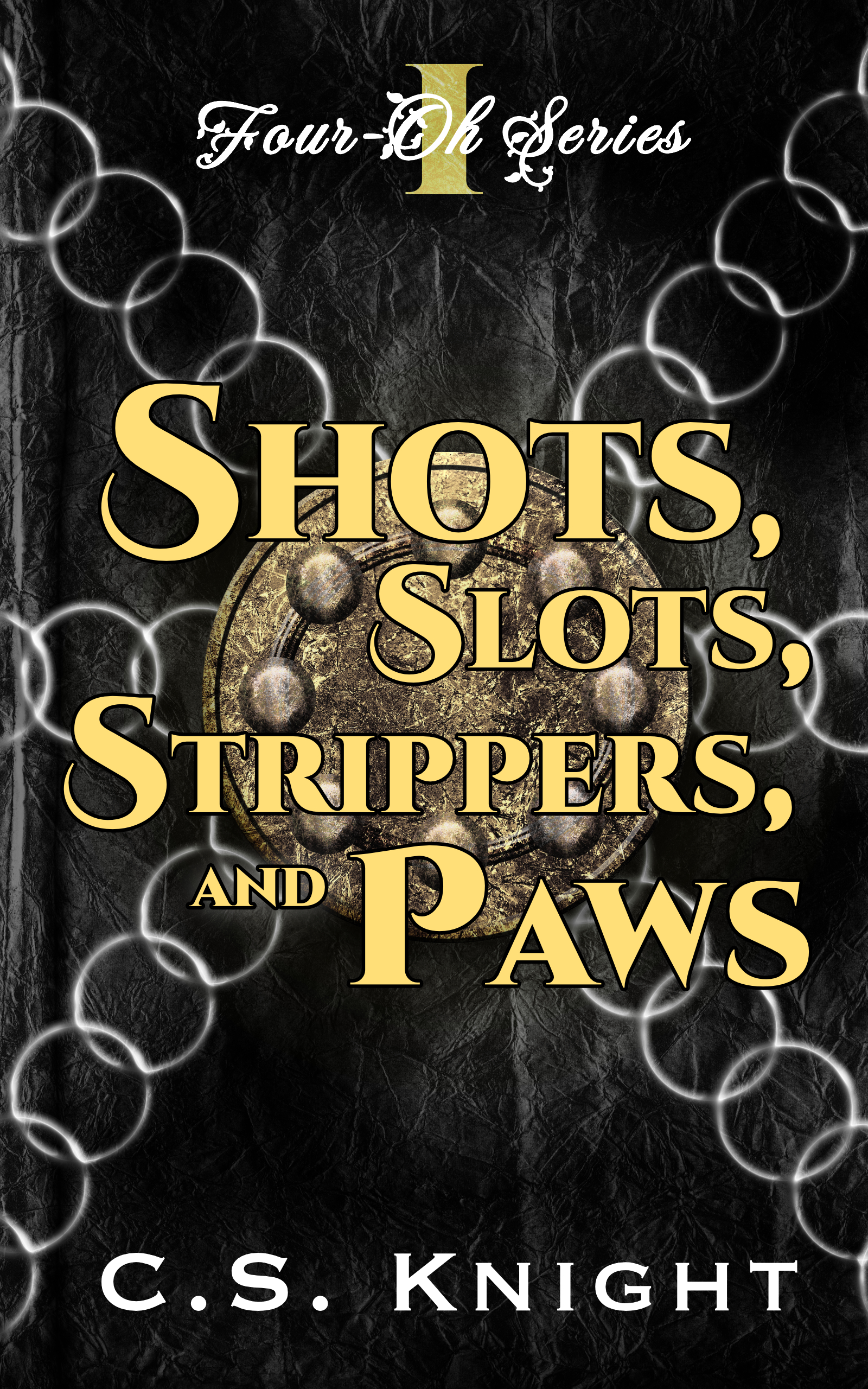 Shots, Slots, Strippers, and Paws: A Fantastical Midlife Paranormal Romance
