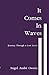 It Comes in Waves: [Journey...
