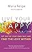 LIVE YOUR HAPPY: Get Out of...