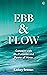 Ebb and Flow: How to Connect with the Patterns and Power of Water
