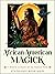 African American Magick: A Modern Grimoire for the Natural Home (Four Seasons of Rituals, Recipes, Hoodoo & Herbs)