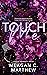Touch Me