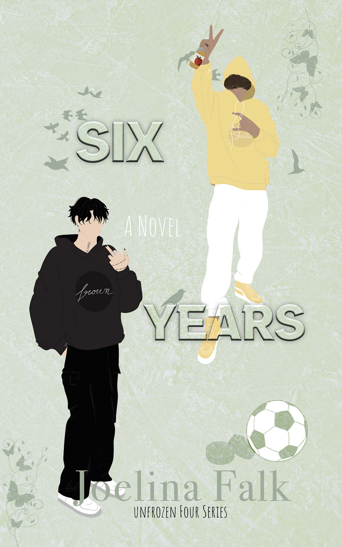 Six Years (Unfrozen Four, #4)