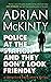 Police at the Station and They Don’t Look Friendly by Adrian McKinty