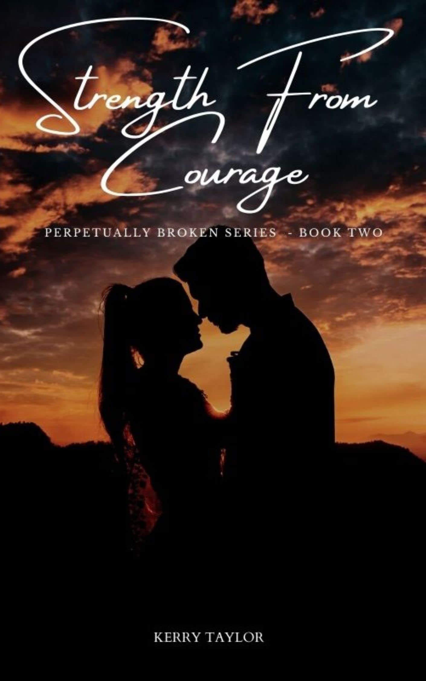 Strength from Courage (Perpetually Broken, #2)