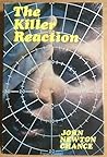 The Killer Reaction by John Newton Chance