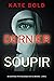 Dernier soupir (Un suspense psychologique Kaylie Brooks – Livre 1) (French Edition)
