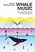 Whale Music: Thousand Mile Songs in a Sea of Sound