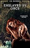 Enslaved by Orcs by H.C. Summer