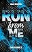 RUN from me : Dark Mafia Romance | ENEMIES TO LOVERS - TOUCH HER AN DIE (RUN-Reihe 2) (German Edition)