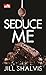 Seduce Me