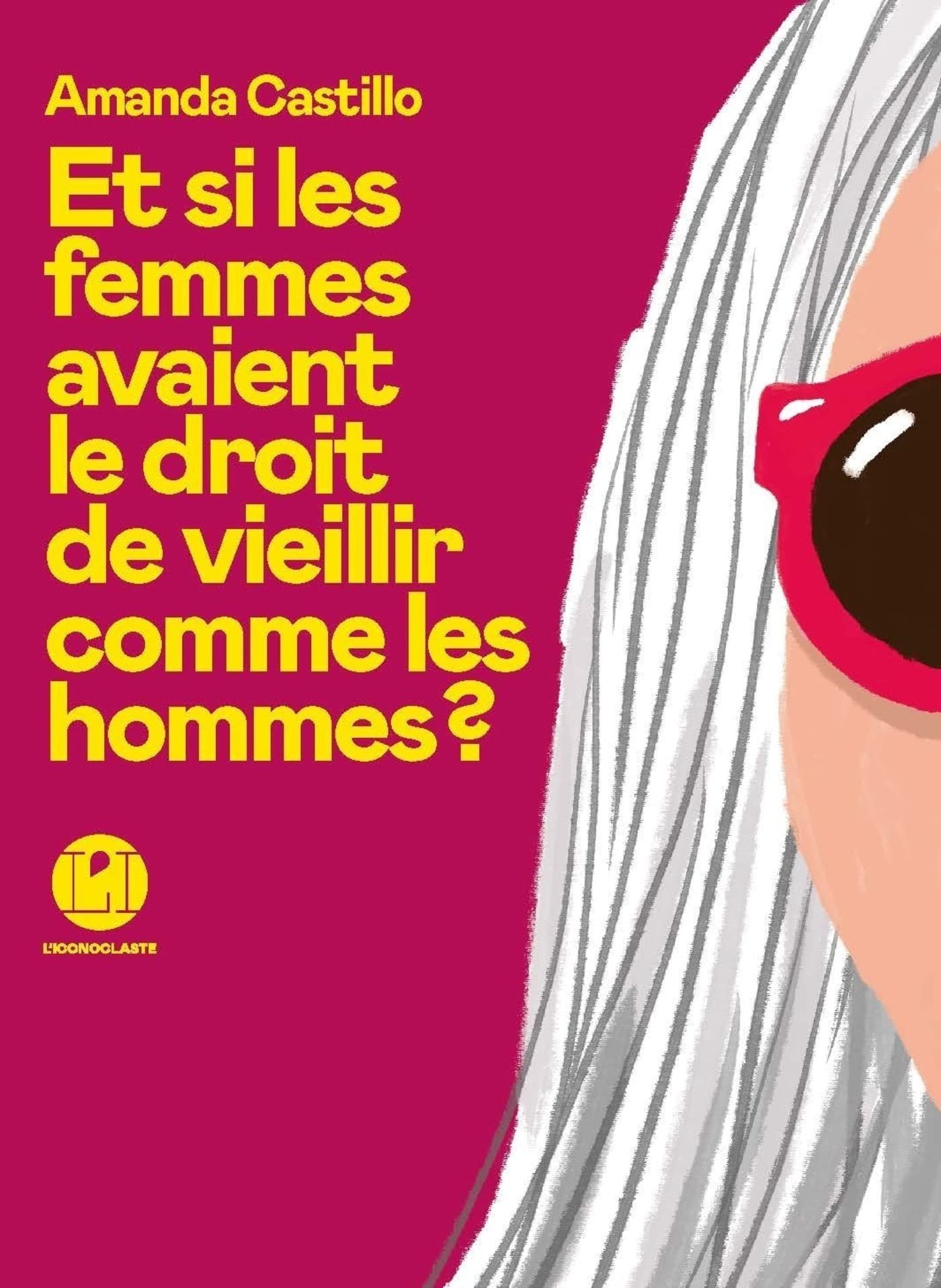 Et si les femmes avaient le droit de vieillir comme les hommes ? (Kindle Edition)