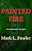 Painted Fire