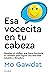 Esa vocecita en tu cabeza (Edición mexicana): Resetea el código que hace funcionar tu cerebro para lograr una felicidad estable y duradera (Autoayuda) (Spanish Edition)
