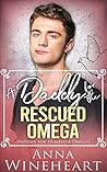 A Daddy for the Rescued Omega by Anna Wineheart