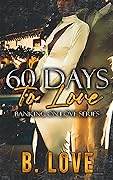 60 Days to Love (Banking on Love #1)