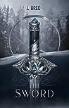 The Sword by J. Bree