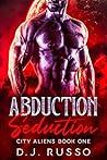 Abduction Seduction (City Aliens, #1) Book cover for Abduction Seduction (City Aliens, #1)