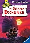 Die Drachen-Dschunke by Thomas C. Brezina