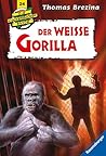 Der weiße Gorilla by Thomas C. Brezina