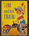 Tim and his Train by E.C. Reichert