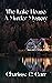 The Lake House: A Murder My...