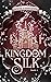 Kingdom of Silk (Lost Kingd...