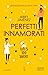 Perfetti innamorati. Life's too short (The Friend Zone, #3)
