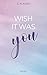 Wish it was you by S.H. Roxx