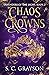 Chaos and Crowns by S.C. Grayson