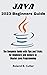 JAVA 2023 Beginners Guide: ...