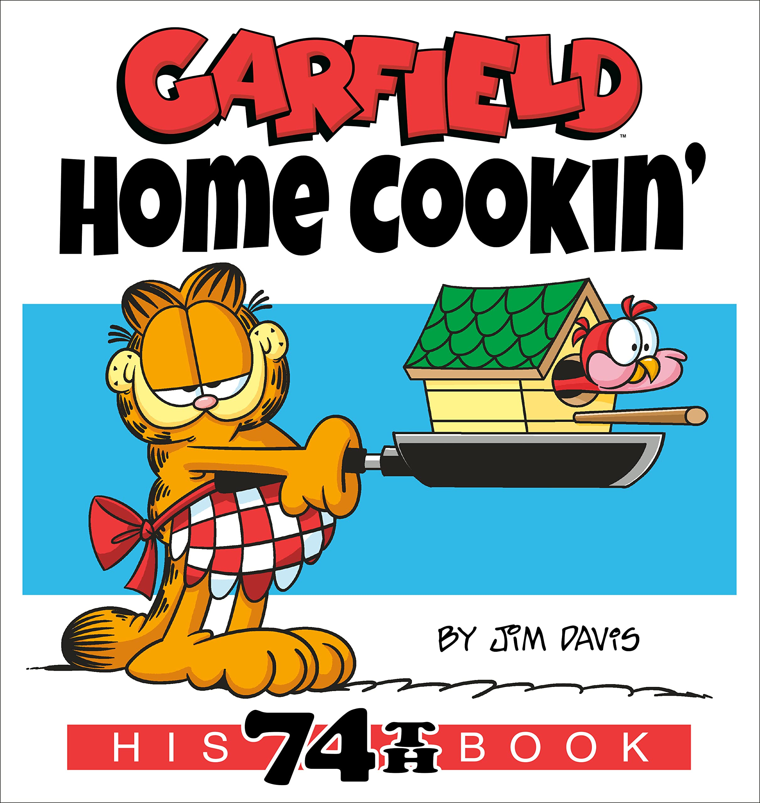 Garfield Home Cookin': His 74th Book (Kindle Edition)