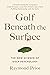 Golf Beneath the Surface: The New Science of Golf Psychology