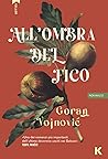 All'ombra del fico by Goran Vojnović