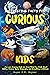 Interesting Facts for Curious Kids by Roger P.K. Bryner